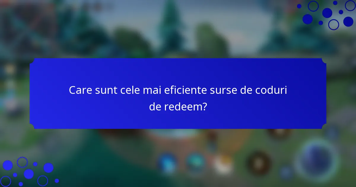 Care sunt cele mai eficiente surse de coduri de redeem?