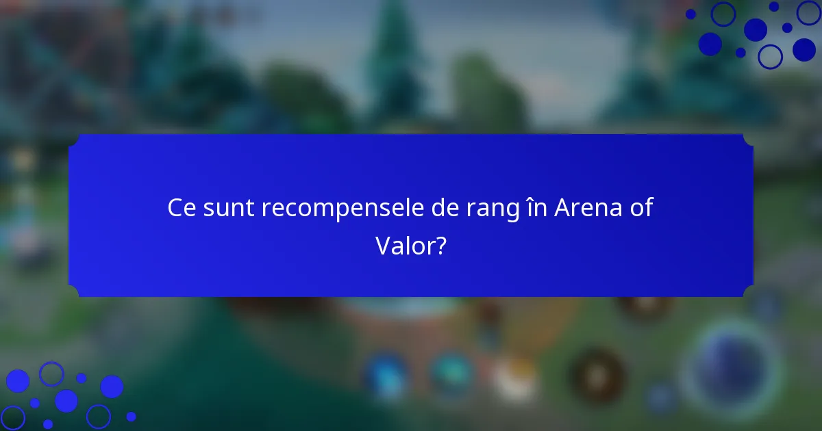 Ce sunt recompensele de rang în Arena of Valor?