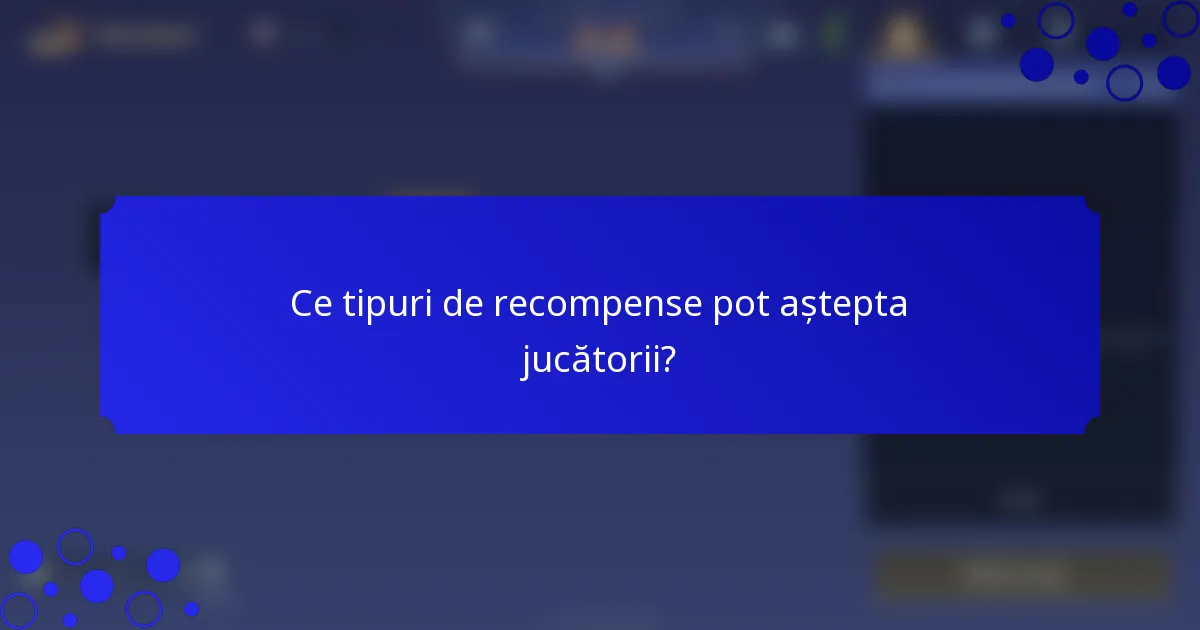 Ce tipuri de recompense pot aștepta jucătorii?