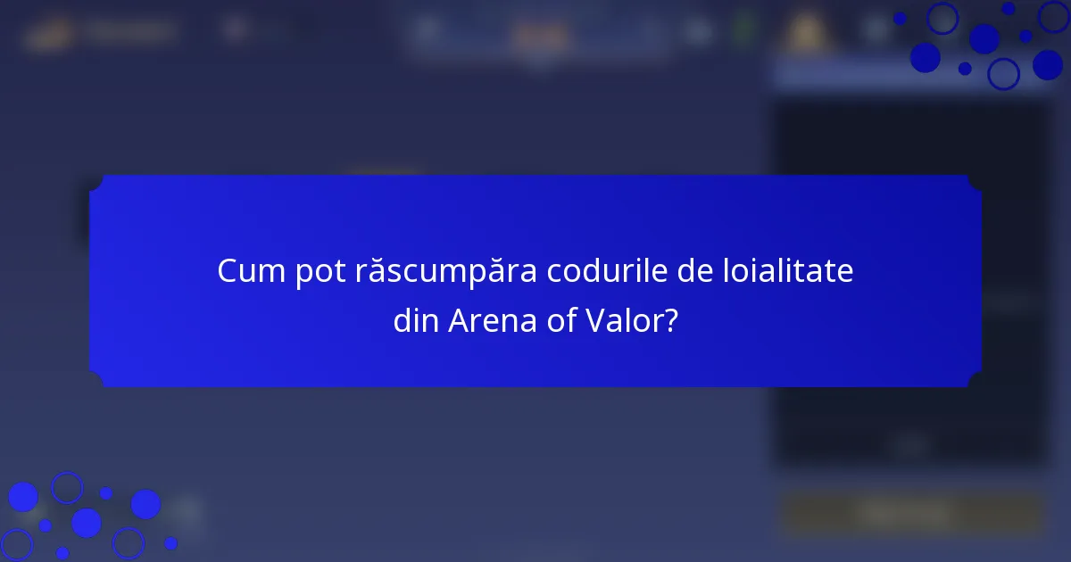 Cum pot răscumpăra codurile de loialitate din Arena of Valor?