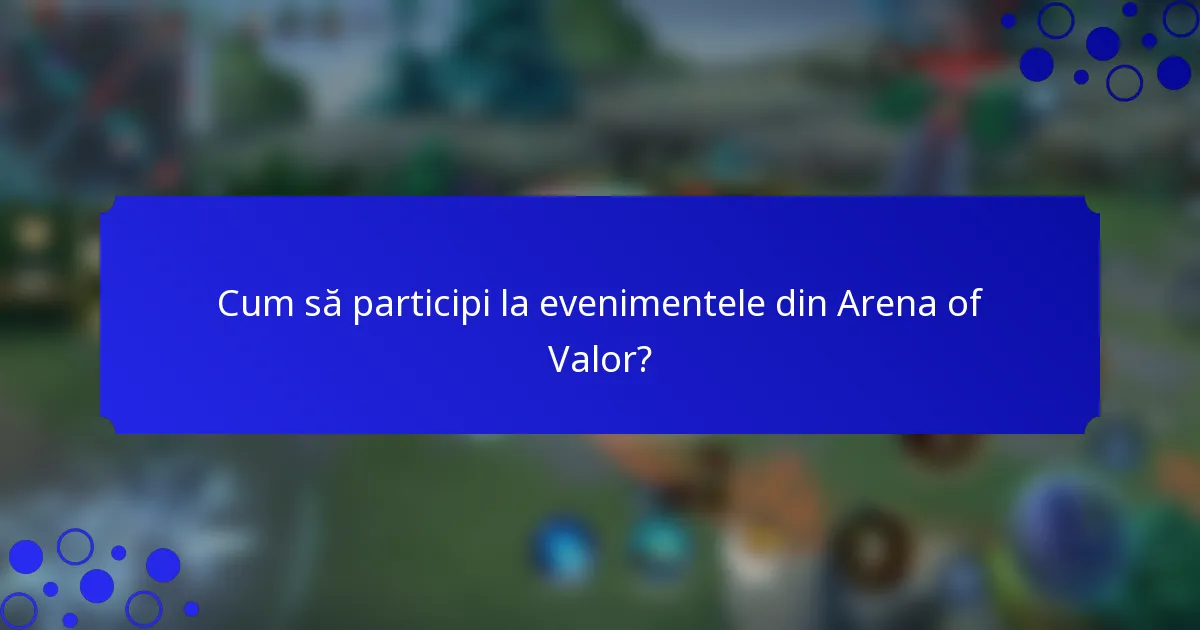 Cum să participi la evenimentele din Arena of Valor?