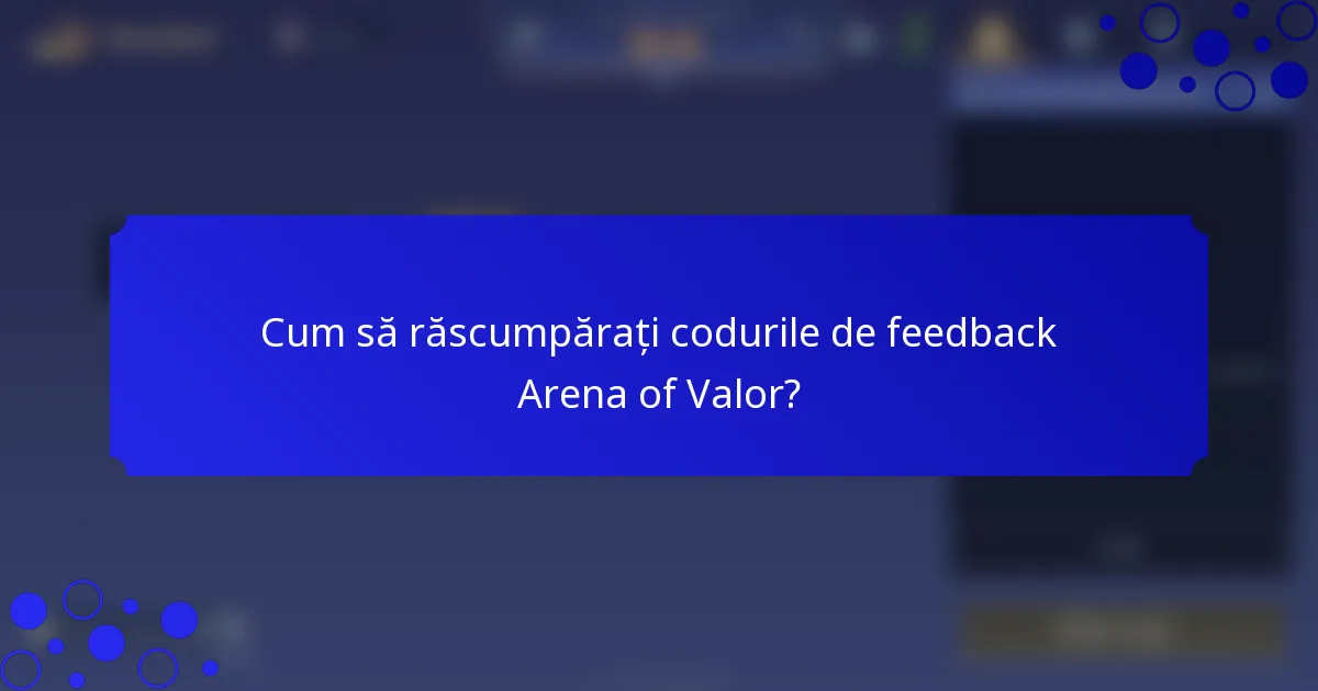 Cum să răscumpărați codurile de feedback Arena of Valor?