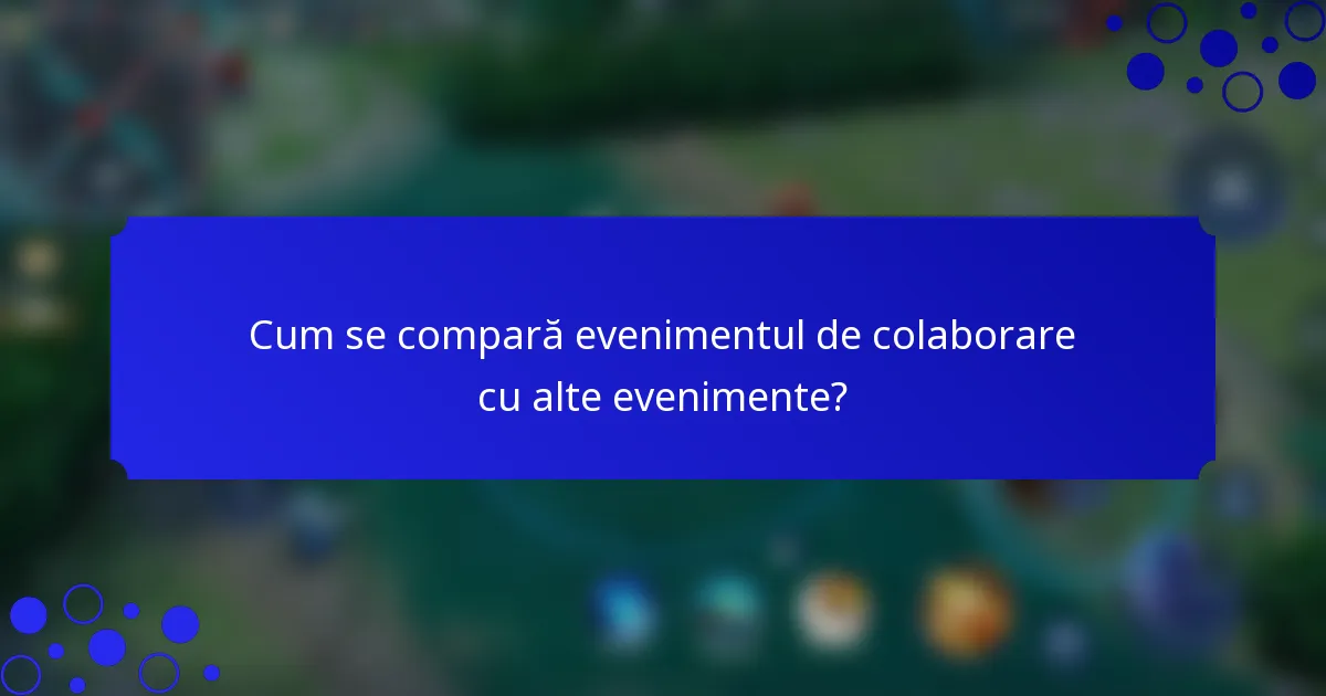 Cum se compară evenimentul de colaborare cu alte evenimente?